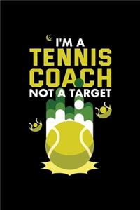 I'm A Tennis Coach Not A Target