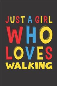 Just A Girl Who Loves Walking