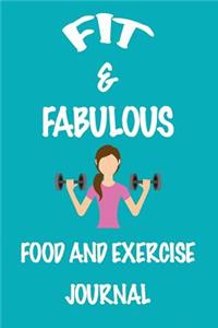 Fit & Fabulous: Food and Exercise Journal - 90 Days to the New You