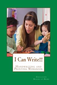 I Can Write!!! Handwriting Printing Workbook