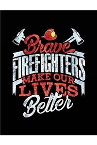 Brave Firefighters Makes Our Lives Better