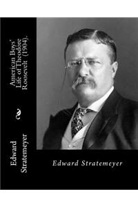 American Boys' Life of Theodore Roosevelt (1904). By