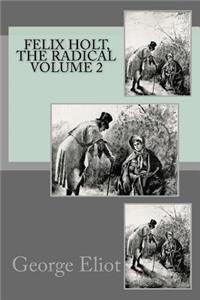 Felix Holt, The Radical Volume 2