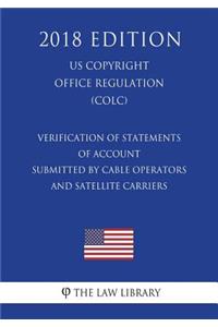 Verification of Statements of Account Submitted by Cable Operators and Satellite Carriers (US U.S. Copyright Office Regulation) (COLC) (2018 Edition)