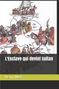 L'Esclave qui devint Sultan