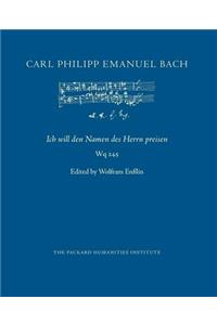 Ich will den Namen des Herrn preisen, Wq 245