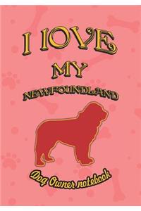 I Love My Newfoundland - Dog Owner Notebook
