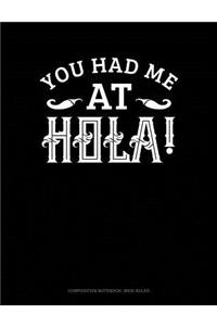 You Had Me at Hola