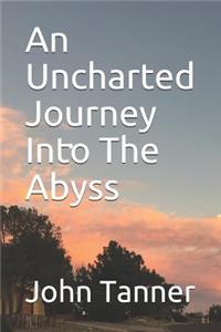 An Uncharted Journey Into the Abyss