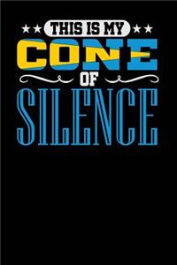 This is My Cone of Silence