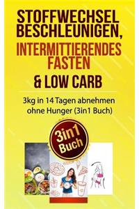 Stoffwechsel Beschleunigen, Intermittierendes Fasten & Low Carb