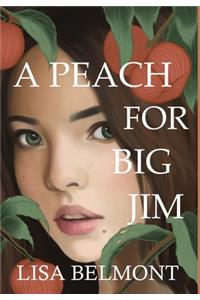 Peach For Big Jim