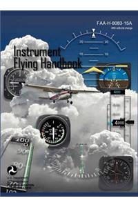 Instrument Flying Handbook (FAA-H-8083-15a) (Revised Edition)