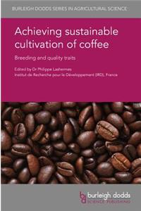 Achieving Sustainable Cultivation of Coffee