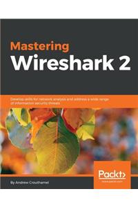 Mastering Wireshark 2