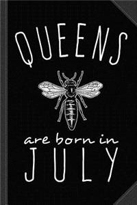 Queens Are Born in July Journal Notebook