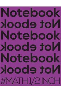 Notebook Not eBook #math 1/2 Inch