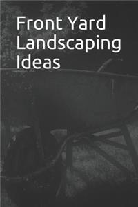 Front Yard Landscaping Ideas