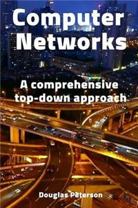 Computer Networks: A Comprehensive Top-Down Approach