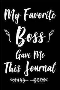 My Favorite Boss Gave Me This Journal