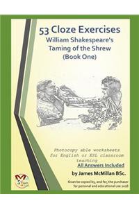 53 Cloze Exercises William Shakespeare's Taming of the Shrew Book One)