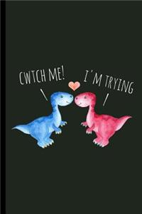 Cwtch Me! I'm Trying