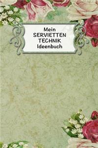 Mein Servietten Technik Ideen Buch: Extra dickes Notizbuch I 120 Seiten Punkteraster für die Projektplanung deiner kreativen Handarbeit Ideen I Für Gedanken, Serviettentechnik Zubehör 