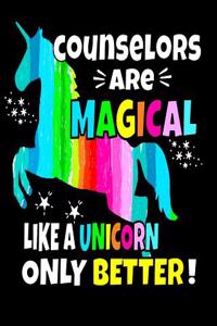 Counselors Are Magical Like A Unicorn Only Better