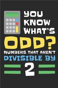 You Know What's Odd? Numbers That Aren't Divisible by 2