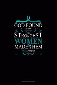 God Found Some of the Strongest Women and Made Them Pkd Momma