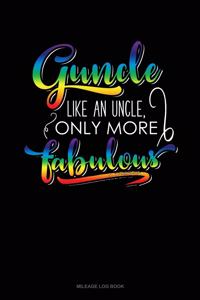 Guncle Like an Uncle, Only More Fabulous