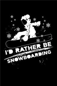 I'd Rather Be Snowboarding