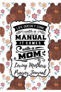 Life Doesn't Come with a Manual It Comes with a Mom