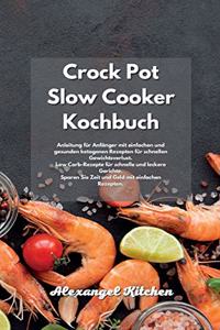 Crock Pot Slow Cooker Kochbuch