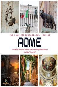 The Complete Photographic Tour of ROME