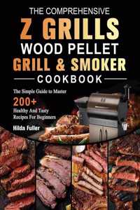 Comprehensive Z Grills Wood Pellet Grill and Smoker Cookbook