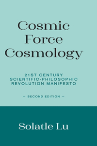 Cosmic Force Cosmology