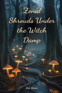 Zonal Shrouds Under the Witch Damp