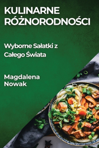 Kulinarne Ró&#380;norodno&#347;ci: Wyborne Salatki z Calego &#346;wiata