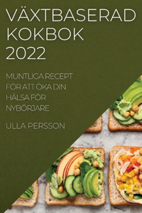 Växtbaserad Kokbok 2022