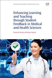 Enhancing Learning and Teaching Through Student Feedback in Medical and Health Sciences