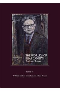 Worlds of Elias Canetti: Centenary Essays