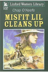 Misfit Lil Cleans Up