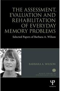 The Assessment, Evaluation and Rehabilitation of Everyday Memory Problems