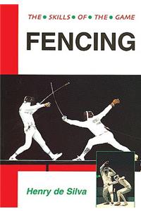 Fencing: Techniques of Foil, Epee & Sabre: Techniques of Foil, Epee and Sabre