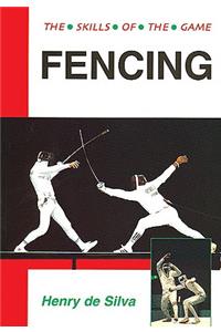 Fencing: Techniques of Foil, Epee & Sabre