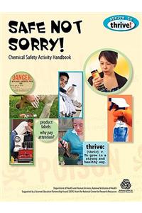 Safe Not Sorry! Chemical Safety Activity Handbook