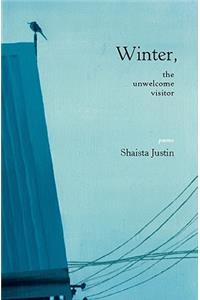 Winter, the Unwelcome Visitor