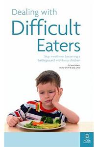 Dealing with Difficult Eaters