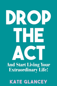 Drop the ACT